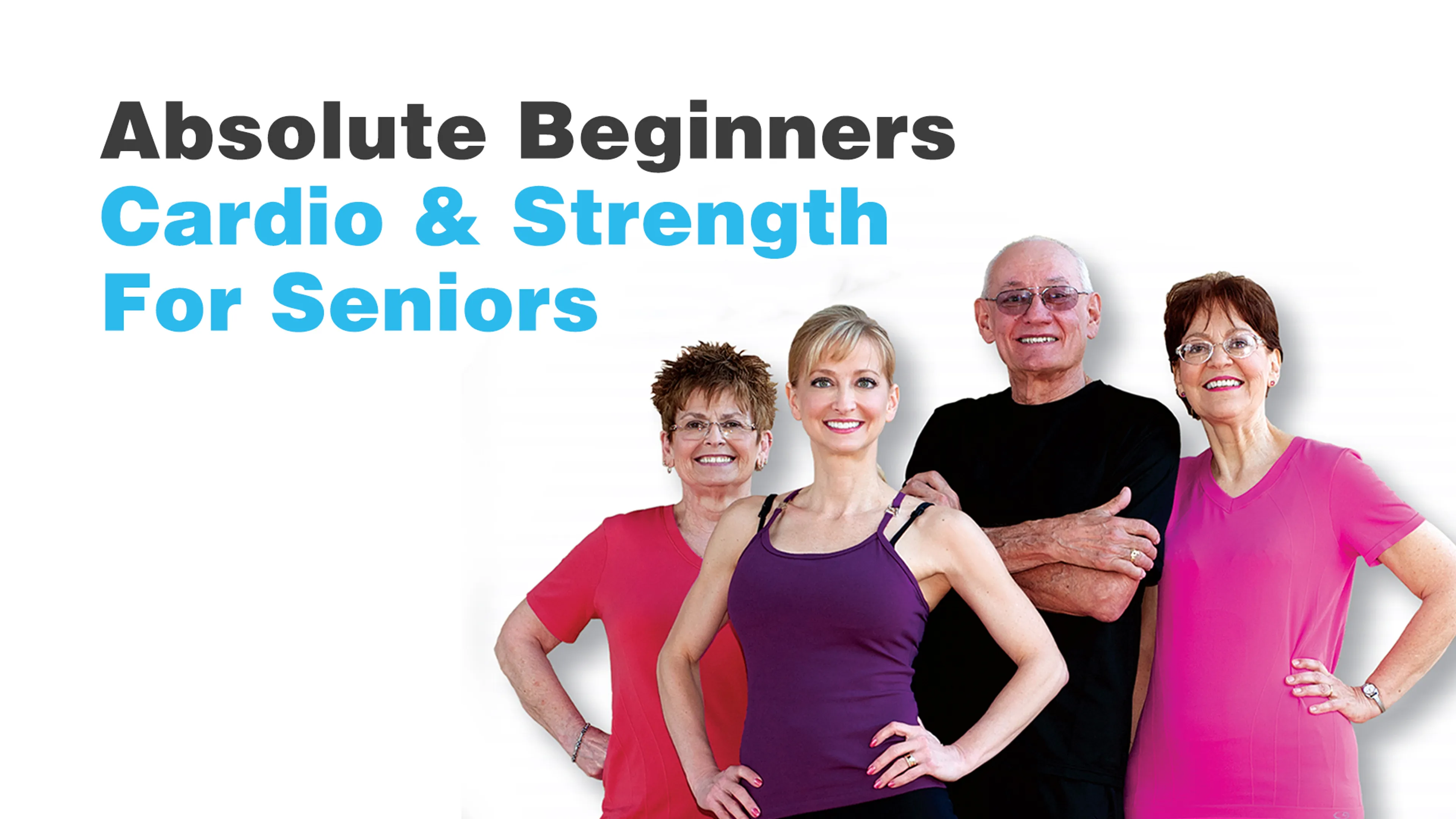 Absolute Beginners: Cardio & Strength For Seniors poster